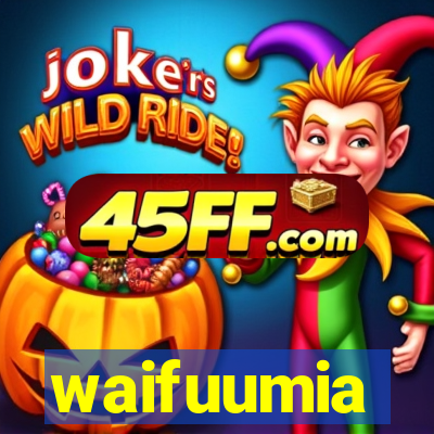 waifuumia
