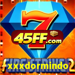 xxxdormindo