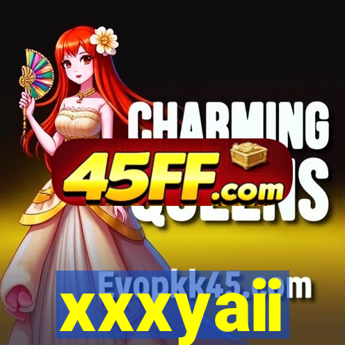xxxyaii