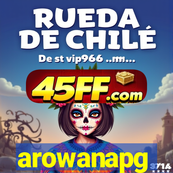 arowanapg