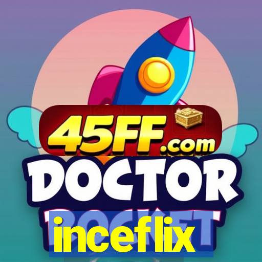 inceflix